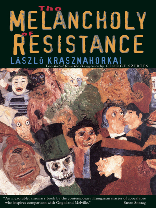 Title details for The Melancholy of Resistance by László Krasznahorkai - Available